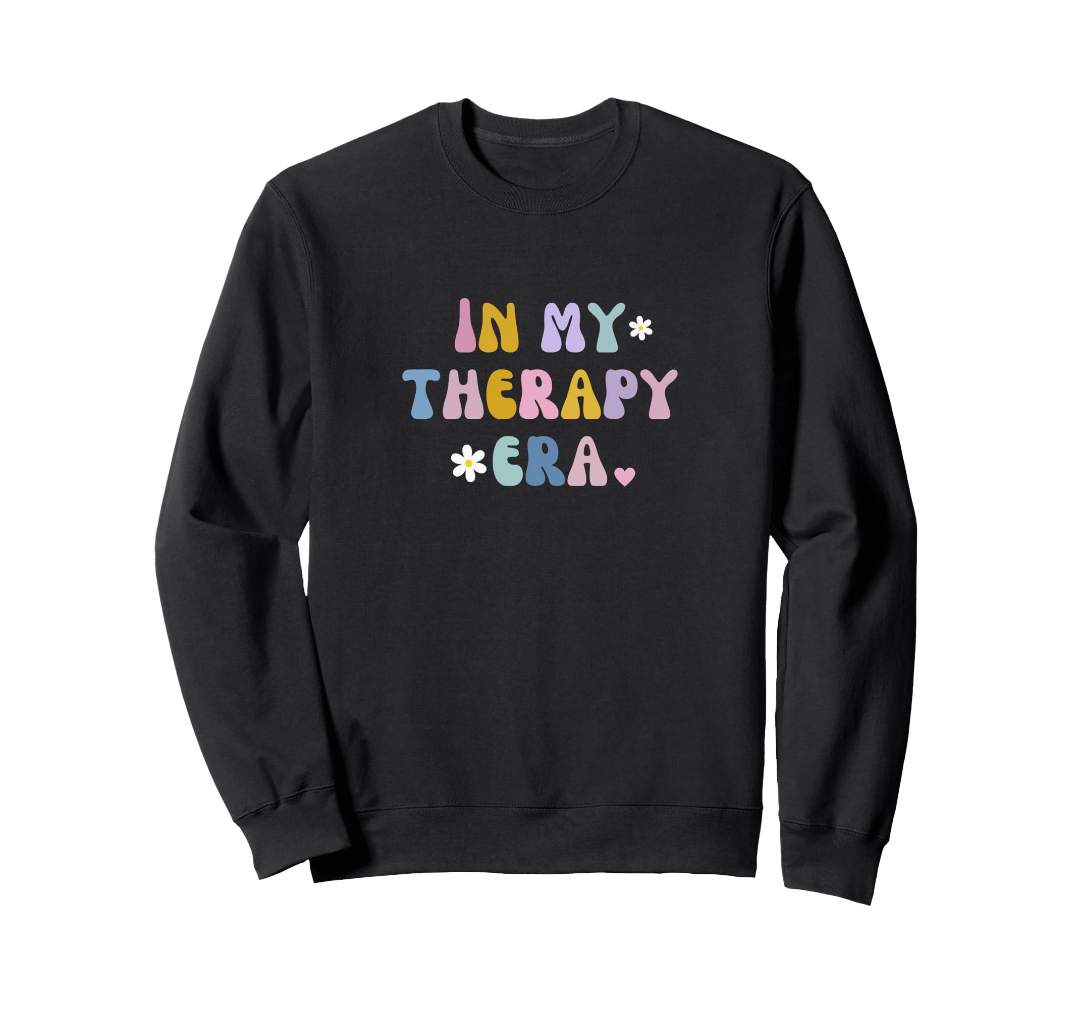 My Theraphy Era Self Care Love Sweatshirt - Casual Everyday Wear for Adults - T-Shirt, Sweatshirt, Hoodie