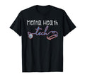 Mental Health Tech Healthcare Worker T-Shirt - Graphic Print Men Women - T-Shirt, Sweatshirt, Hoodie