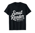 Smut Reader Book Lover Bookworms T-Shirt - Casual Everyday Wear for Adults - T-Shirt, Sweatshirt, Hoodie