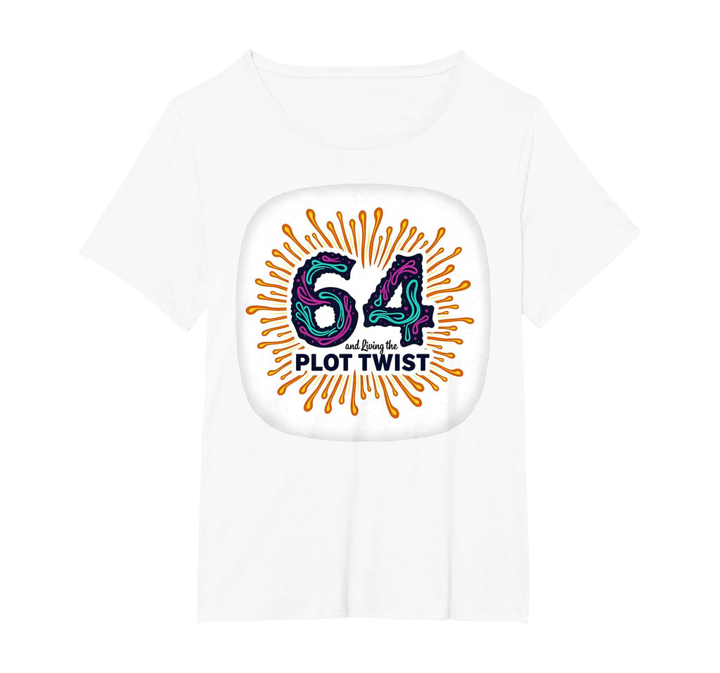 64Th Birthday Gift Living Plot T-Shirt - Casual Everyday Wear Men Women - T-Shirt, Sweatshirt, Hoodie