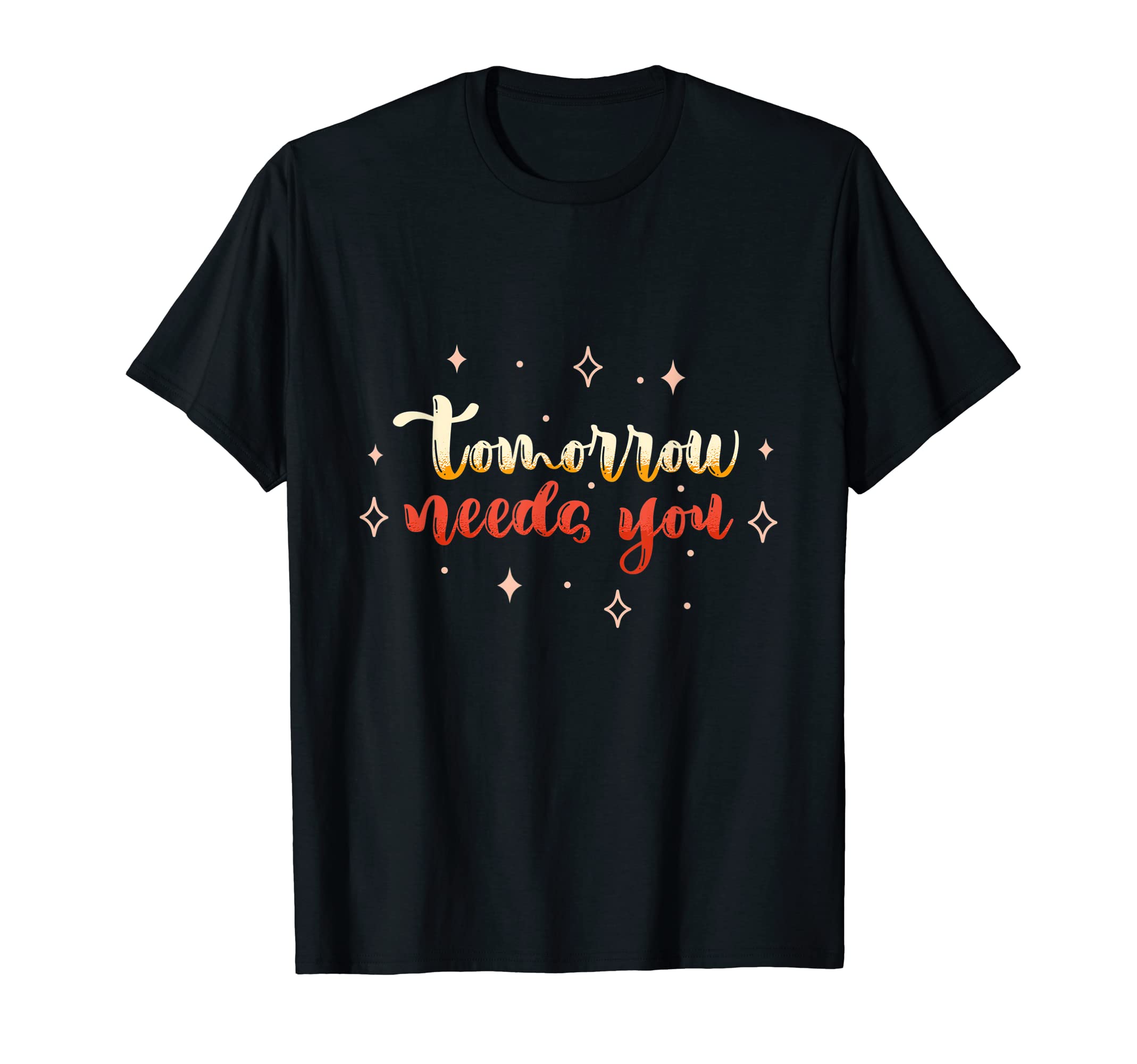 Tomorrow Always Needs You Condition T-Shirt - Aesthetic Graphic Unisex - T-Shirt, Sweatshirt, Hoodie