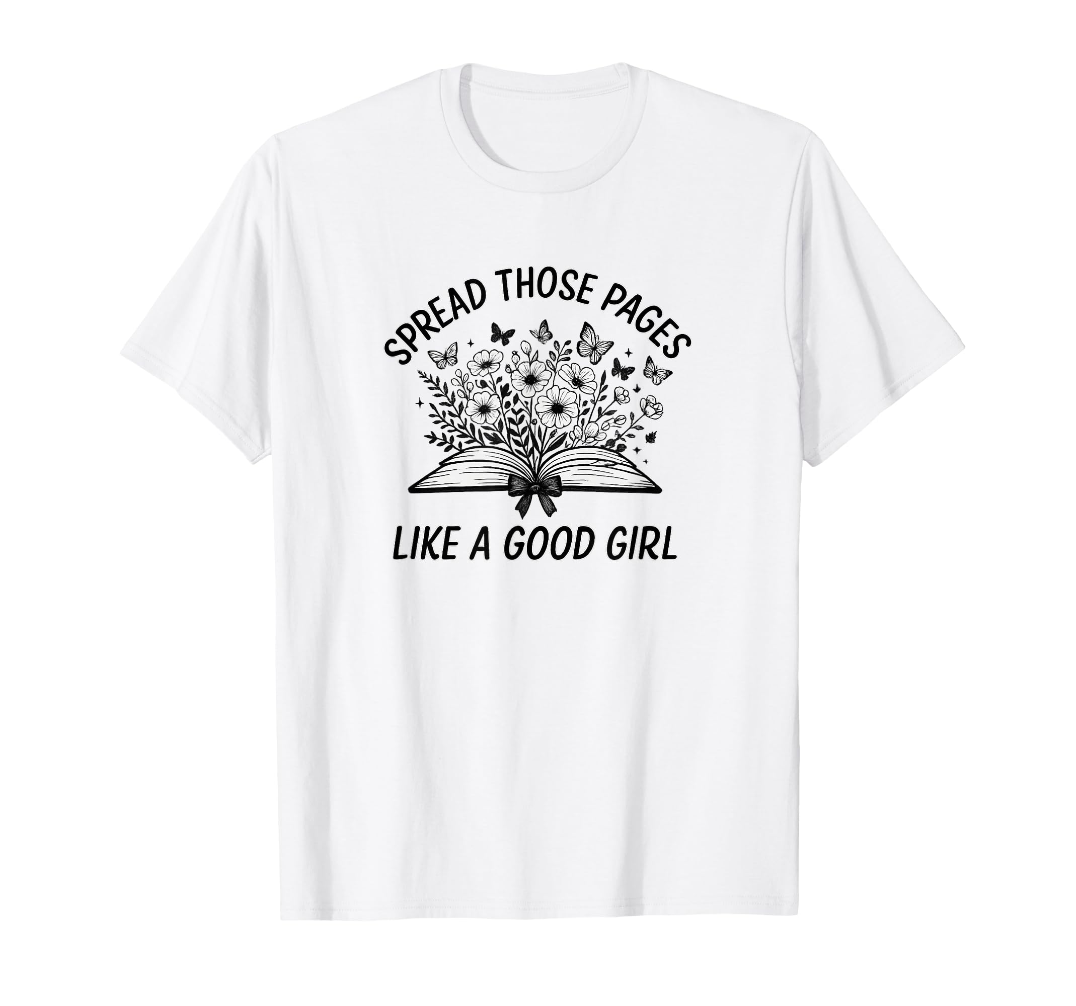 Spread Those Pages Like Good T-Shirt - Fun Novelty Design Men Women - T-Shirt, Sweatshirt, Hoodie