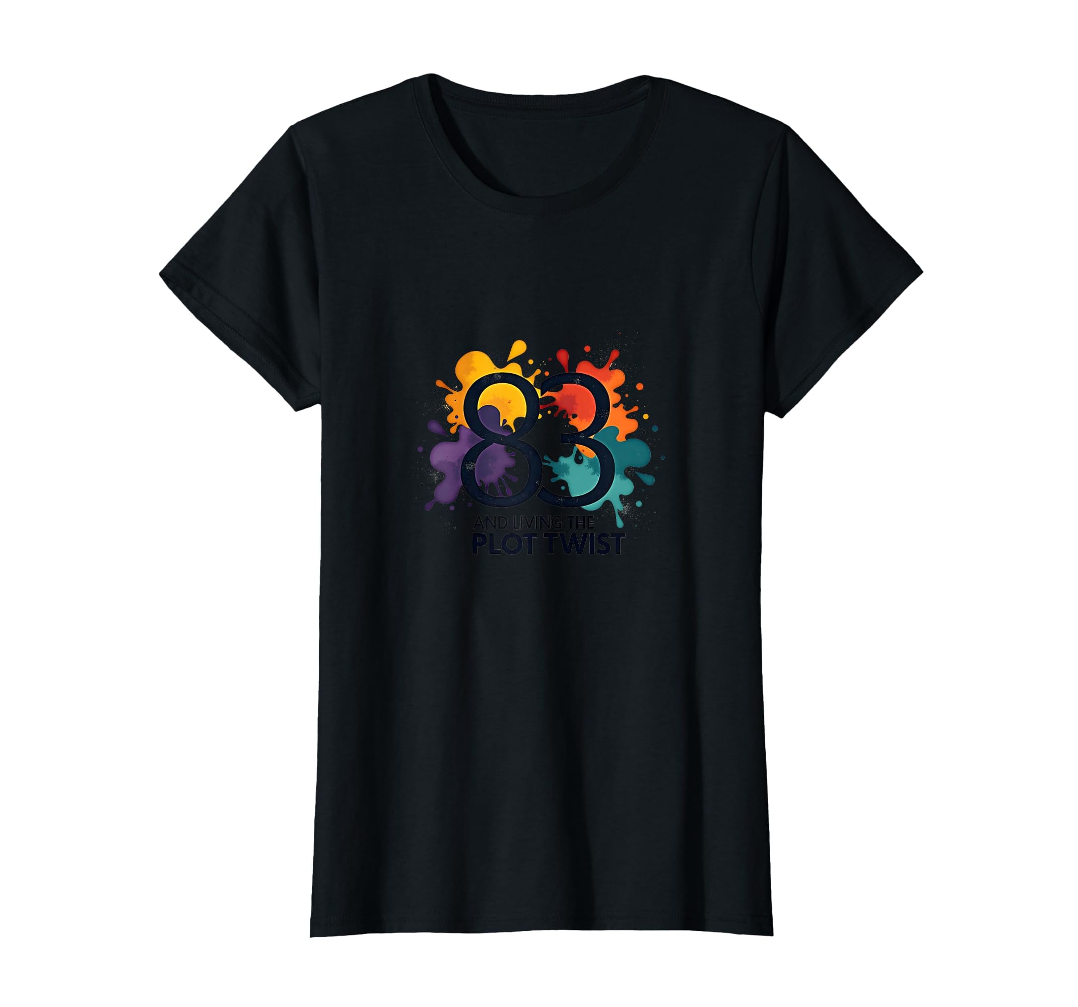 83 And Living Plot Twist Birthday T-Shirt - Aesthetic Graphic for Adults - T-Shirt, Sweatshirt, Hoodie
