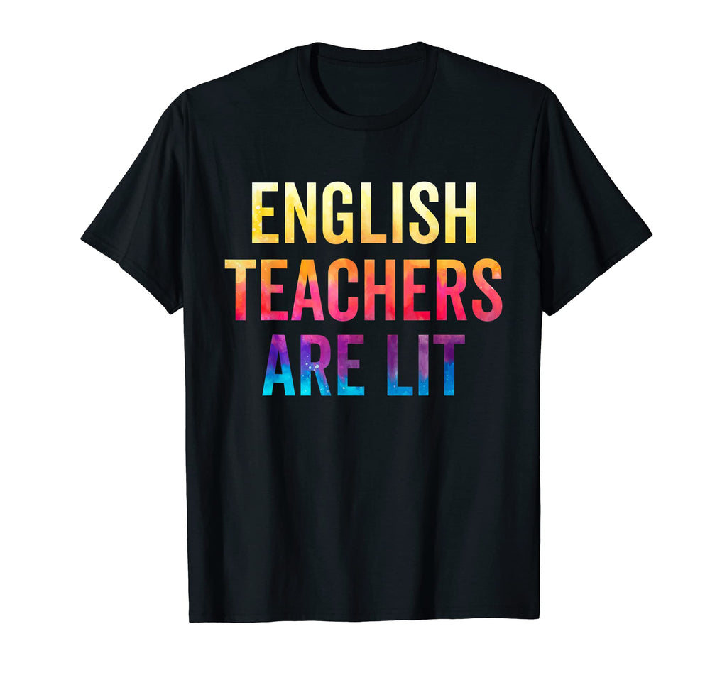 English Teachers Are Lit Funny T-Shirt - Casual Everyday Wear Men Women - T-Shirt, Sweatshirt, Hoodie