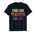 English Teachers Are Lit Funny T-Shirt - Casual Everyday Wear Men Women - T-Shirt, Sweatshirt, Hoodie