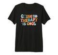 Going To Therapy Is Feminist Tri Blend T-Shirt - Graphic Print Unisex - T-Shirt, Sweatshirt, Hoodie