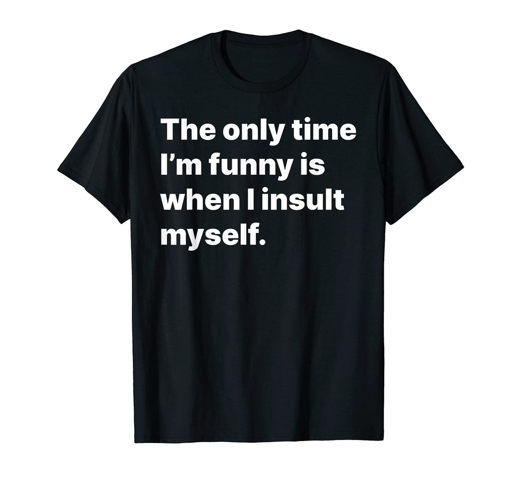 Self Deprecating Funny Introvert T-Shirt - Novelty Apparel Men Women - T-Shirt, Sweatshirt, Hoodie