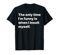 Self Deprecating Funny Introvert T-Shirt - Novelty Apparel Men Women - T-Shirt, Sweatshirt, Hoodie