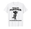 Hold Partner Im Overstimulated Raccoon T-Shirt - Graphic Print for Adults - T-Shirt, Sweatshirt, Hoodie
