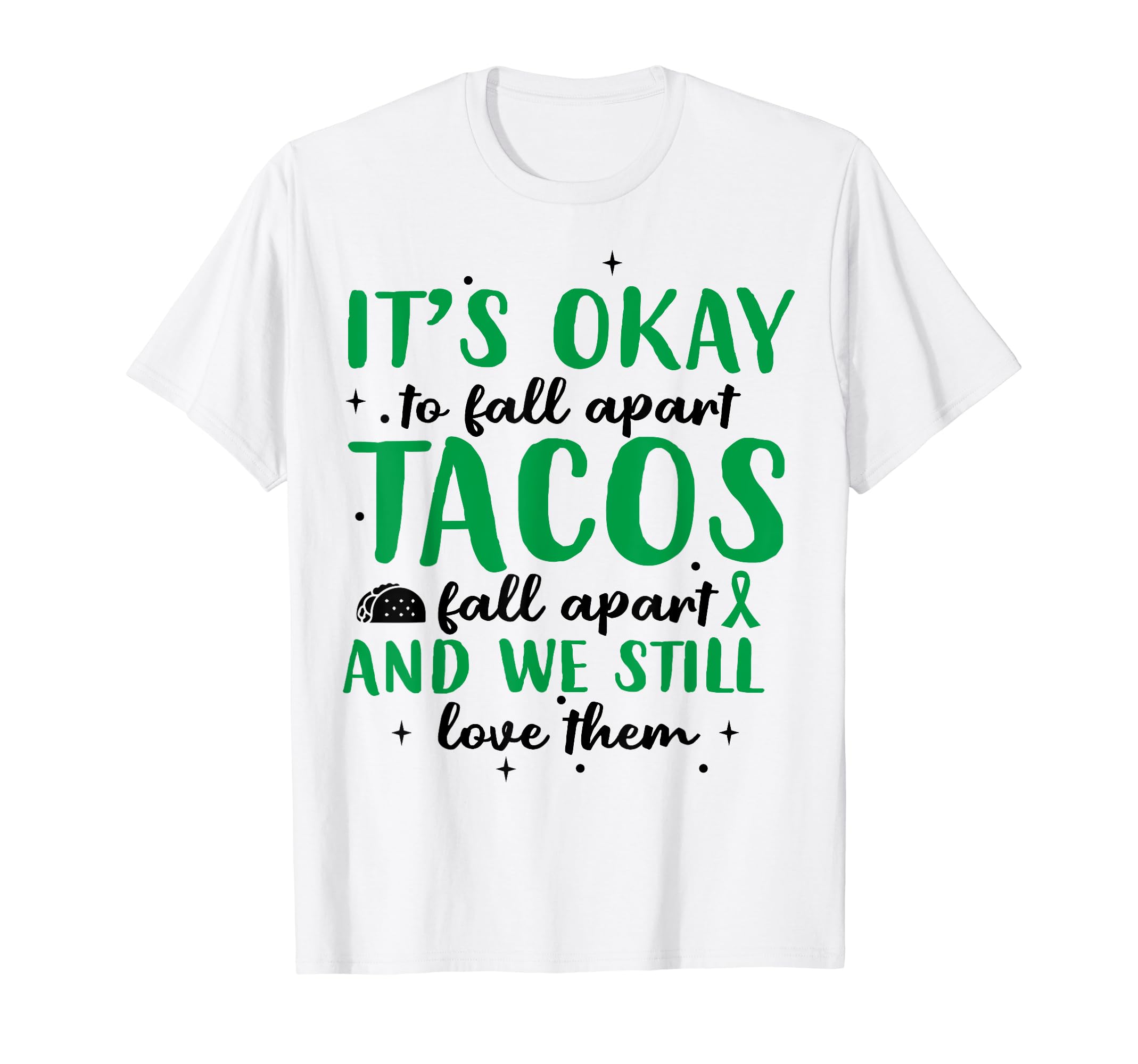 Tacos Fall Apart Depression Mental T-Shirt - Streetwear Style Men Women - T-Shirt, Sweatshirt, Hoodie