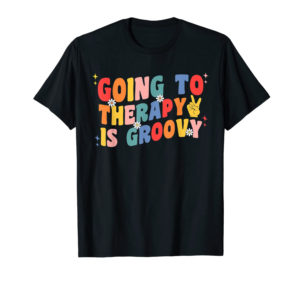 Going To Therapy Is Groovy Mental Health T-Shirt - Graphic Print Men Women - T-Shirt, Sweatshirt, Hoodie