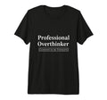 Professional Overthinker Licensed My T-Shirt - Streetwear Style Men Women - T-Shirt, Sweatshirt, Hoodie