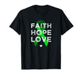 Faith Hope Love Green Ribbon Support T-Shirt - Streetwear Style Men Women - T-Shirt, Sweatshirt, Hoodie