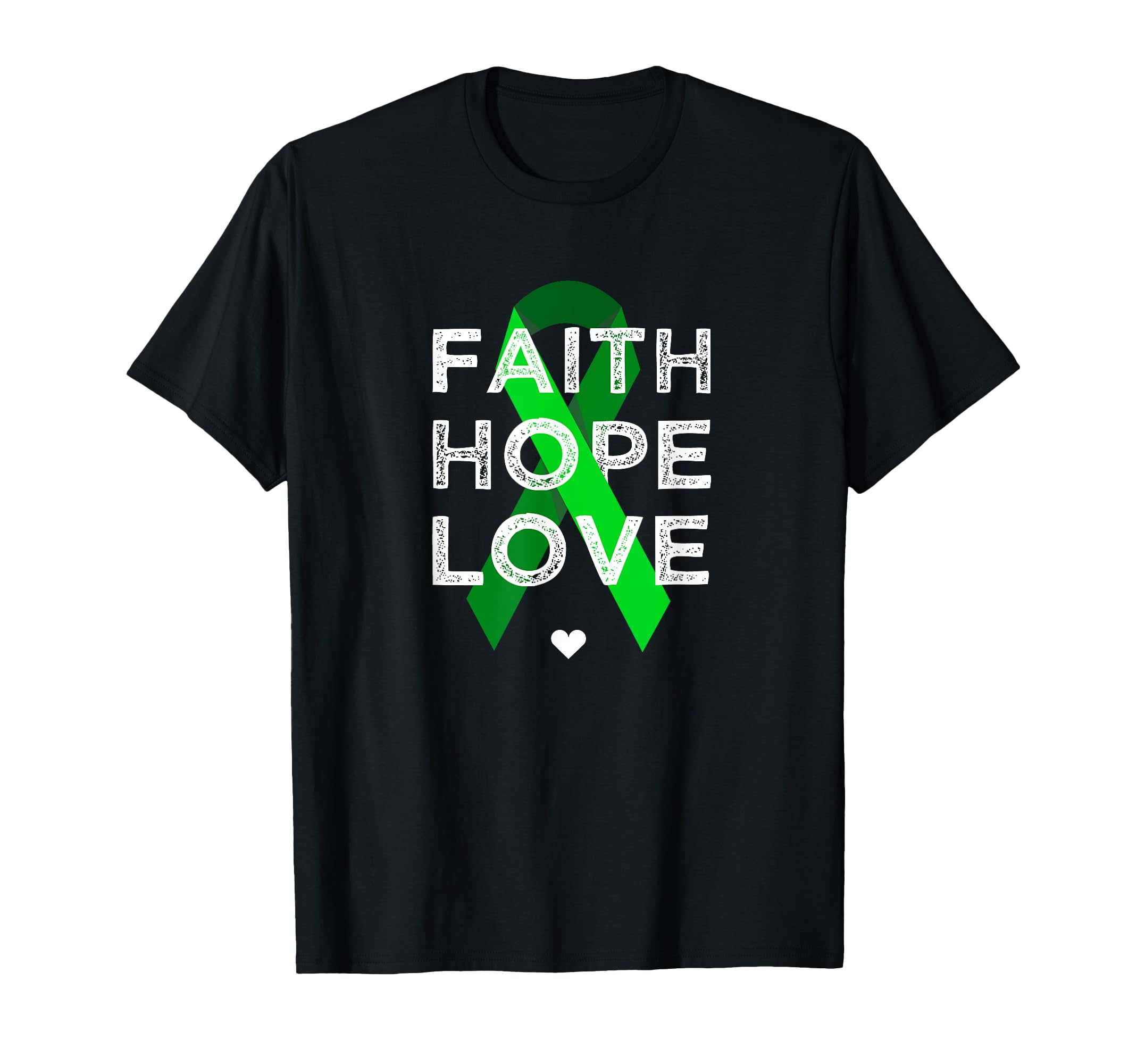 Faith Hope Love Green Ribbon Support T-Shirt - Streetwear Style Men Women - T-Shirt, Sweatshirt, Hoodie