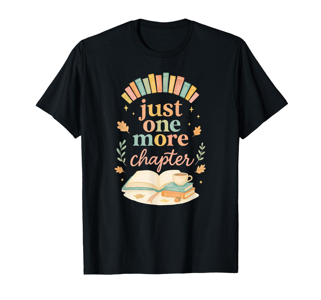 Just One More Chapter Cozy Book T-Shirt - Custom Art Print for Adults - T-Shirt, Sweatshirt, Hoodie