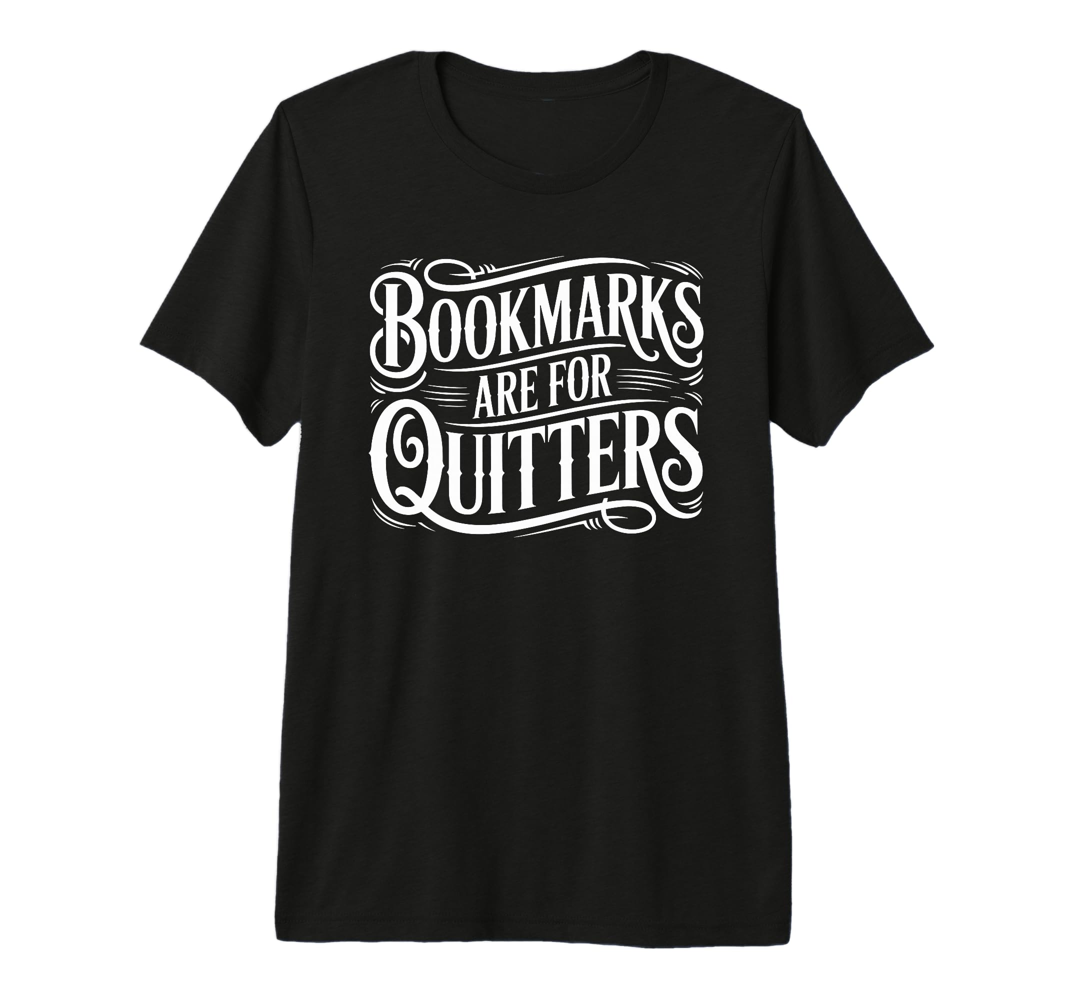Bookmarks Are Quitters Bookish Book Lover T-Shirt - Trendy Graphic Unisex - T-Shirt, Sweatshirt, Hoodie