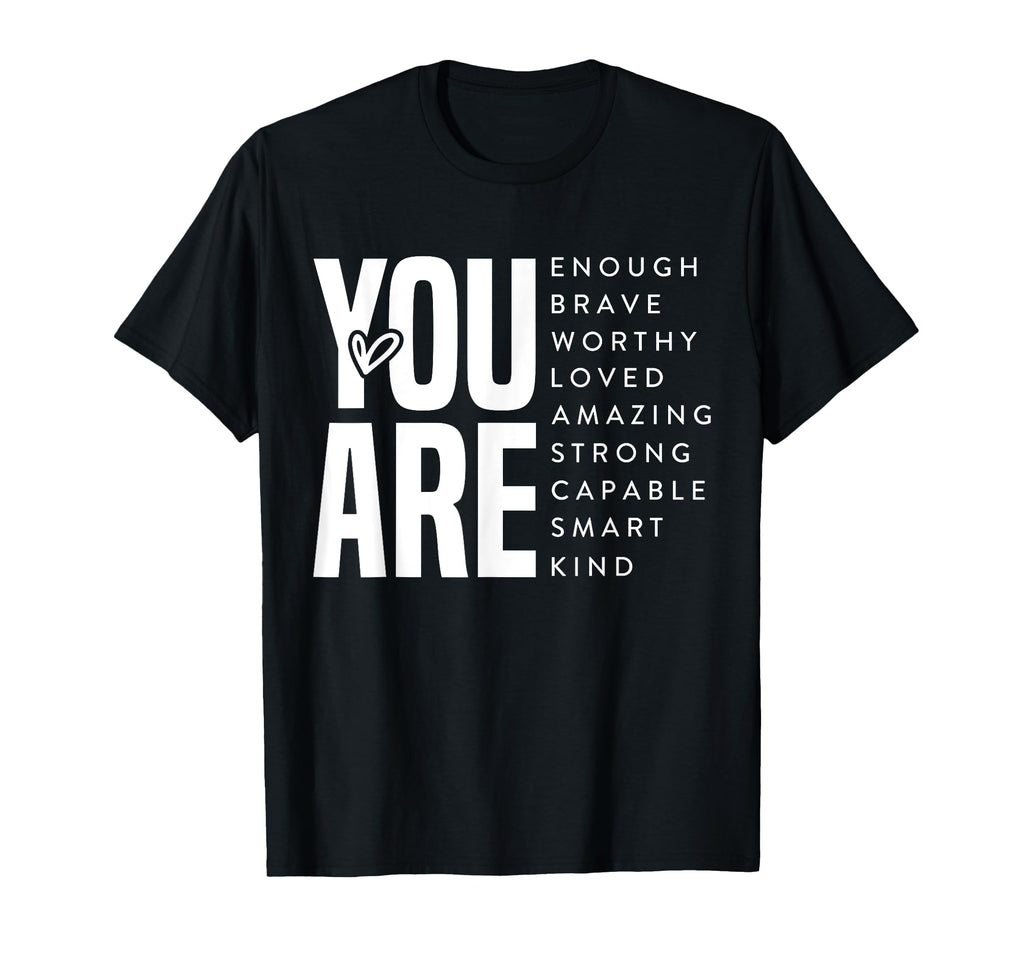 Motivational You Are Enough Brave T-Shirt - Aesthetic Graphic Men Women - T-Shirt, Sweatshirt, Hoodie