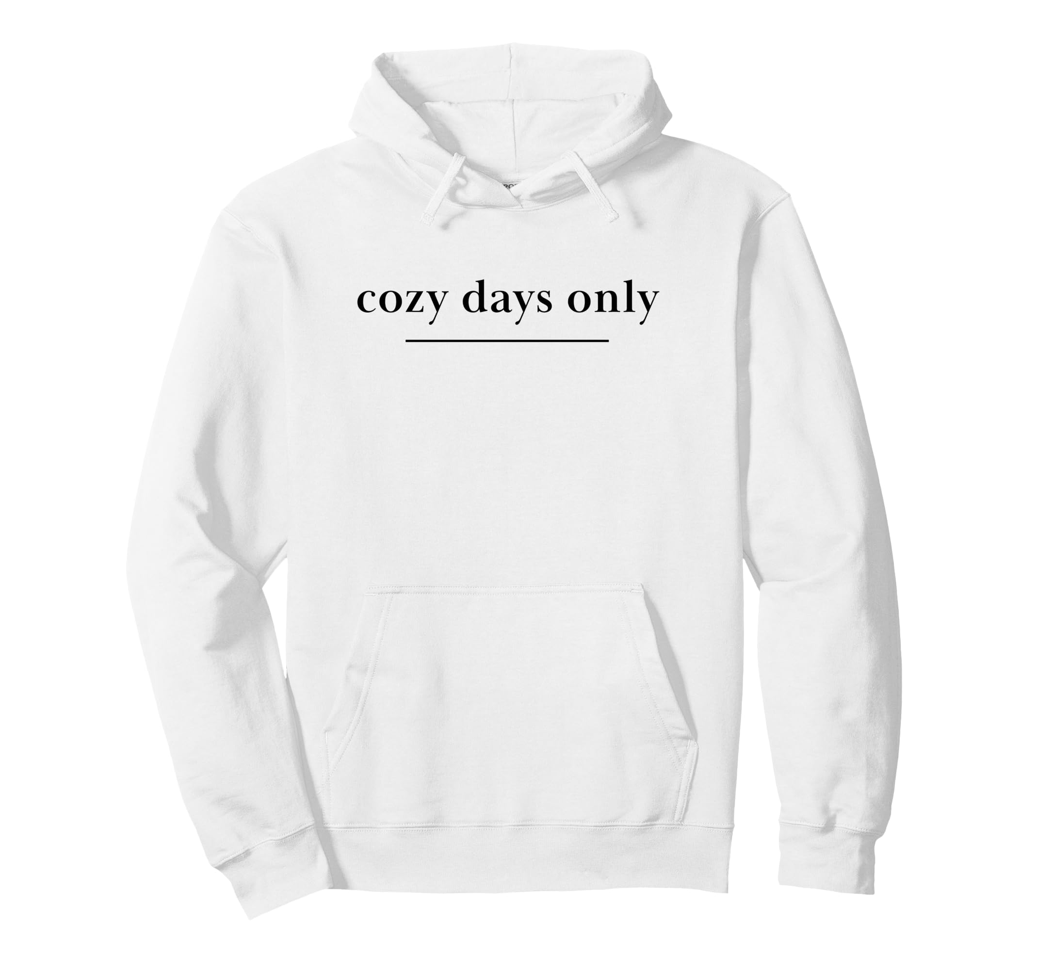 Cozy Days Only Aesthetic Soft Life Self Care Hoodie - Graphic Print Unisex - T-Shirt, Sweatshirt, Hoodie