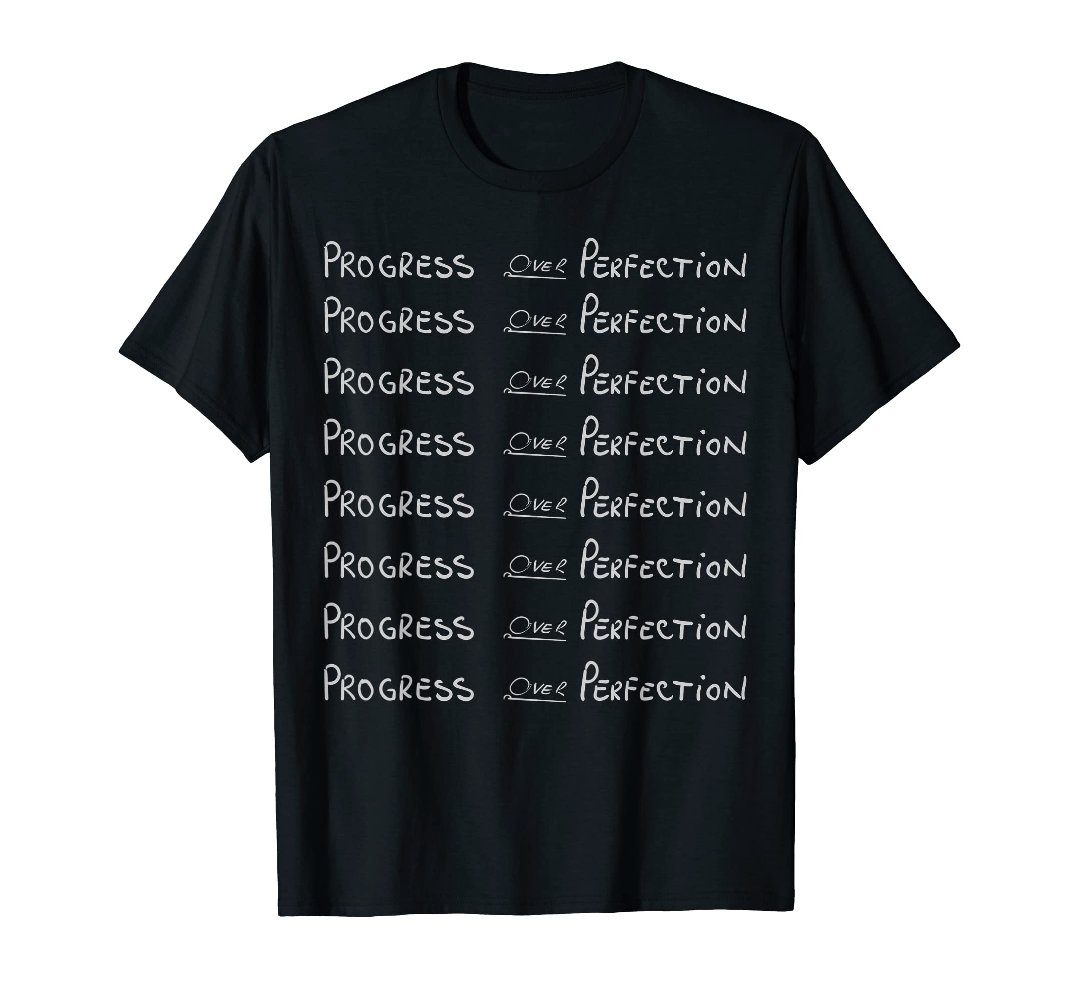 Progress Over Perfection Motivational T-Shirt - Novelty Apparel Unisex - T-Shirt, Sweatshirt, Hoodie