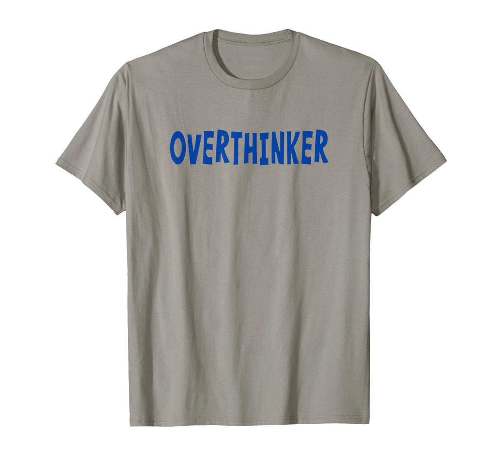 Overthinker Blue Lettering T-Shirt - Casual Everyday Wear for Adults - T-Shirt, Sweatshirt, Hoodie