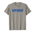 Overthinker Blue Lettering T-Shirt - Casual Everyday Wear for Adults - T-Shirt, Sweatshirt, Hoodie