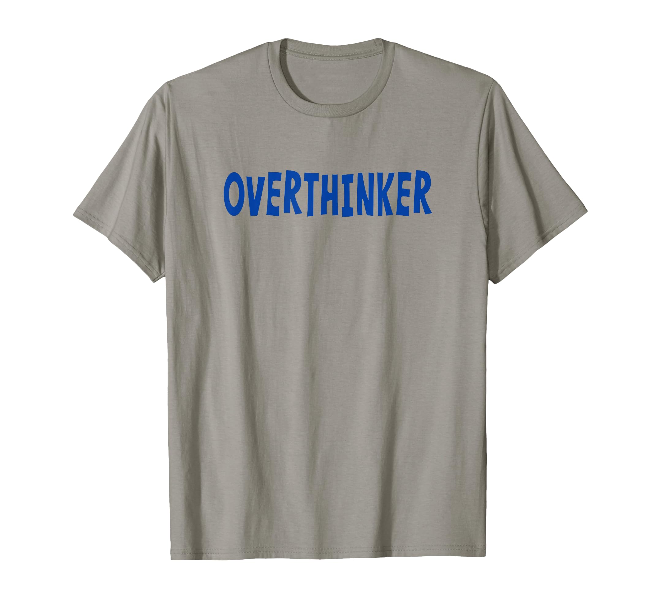 Overthinker Blue Lettering T-Shirt - Casual Everyday Wear for Adults - T-Shirt, Sweatshirt, Hoodie