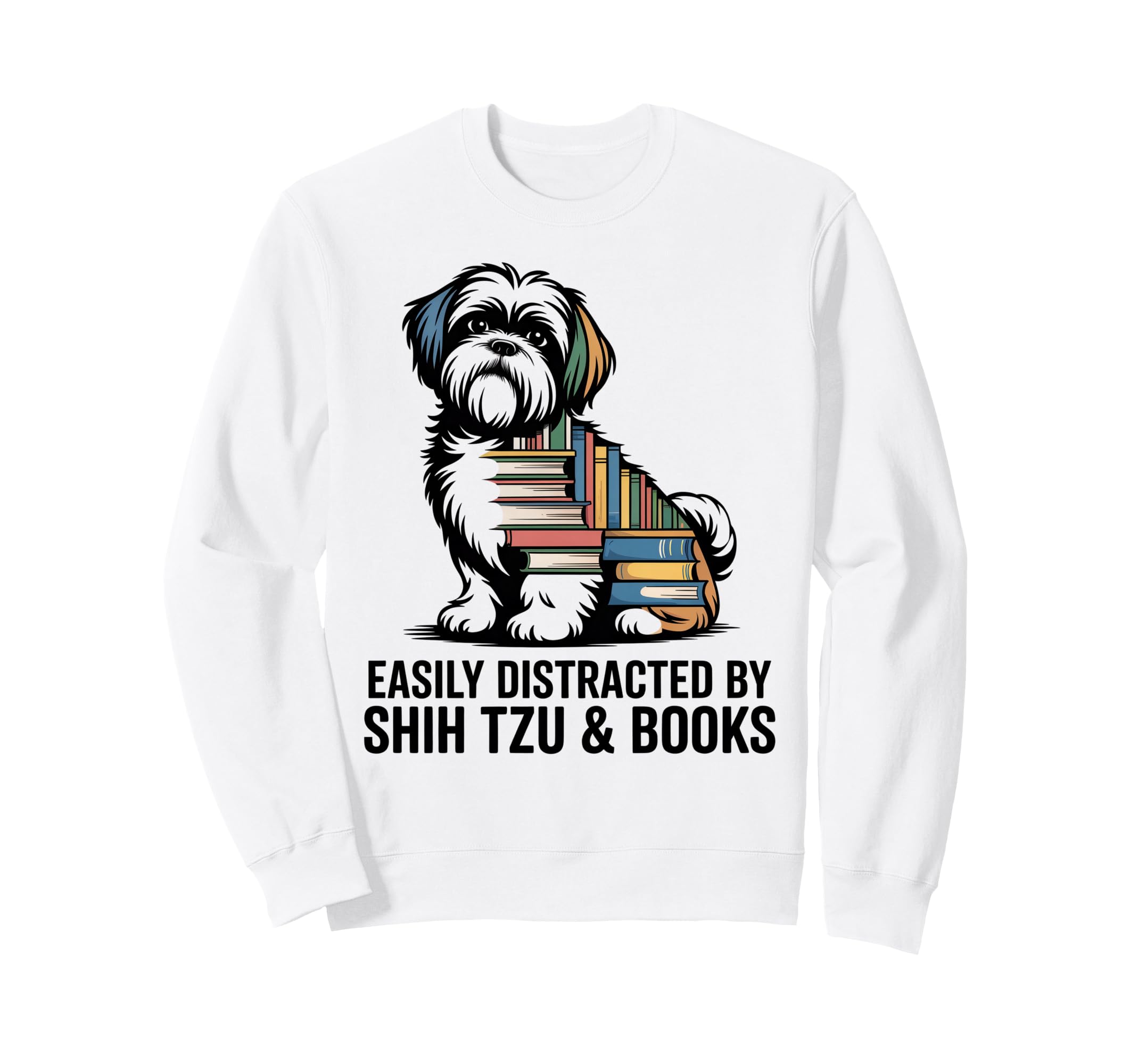 Shih Tzu Dog Shihtzu Dog Books Sweatshirt - Fun Novelty Design for Adults - T-Shirt, Sweatshirt, Hoodie