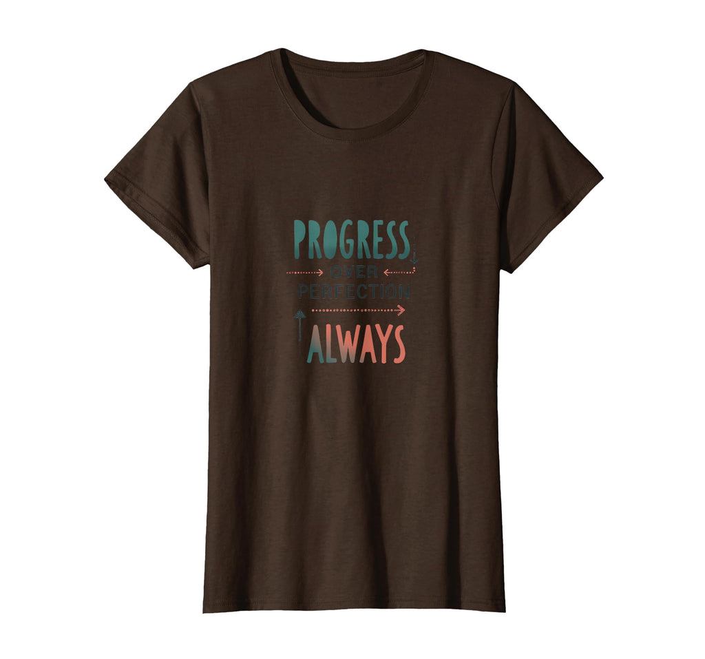 Progress Over Perfection Always T-Shirt - Casual Everyday Wear Men Women - T-Shirt, Sweatshirt, Hoodie