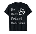 My Best Friend Has Paws Funny Dog T-Shirt - Minimalist Print for Adults - T-Shirt, Sweatshirt, Hoodie