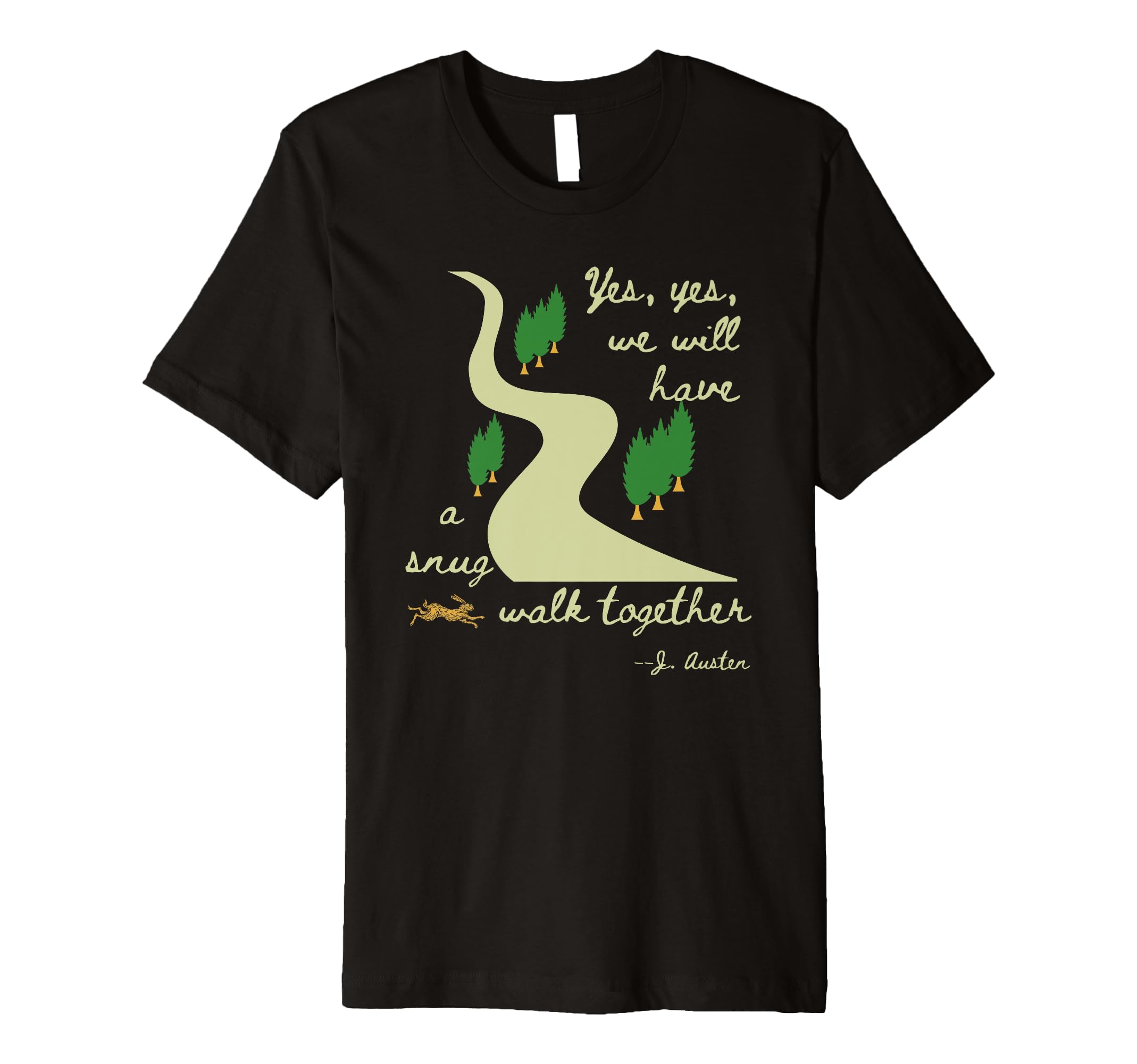 Jane Austen We Will Have Snug Walk T-Shirt - Unique Graphic for Adults - T-Shirt, Sweatshirt, Hoodie