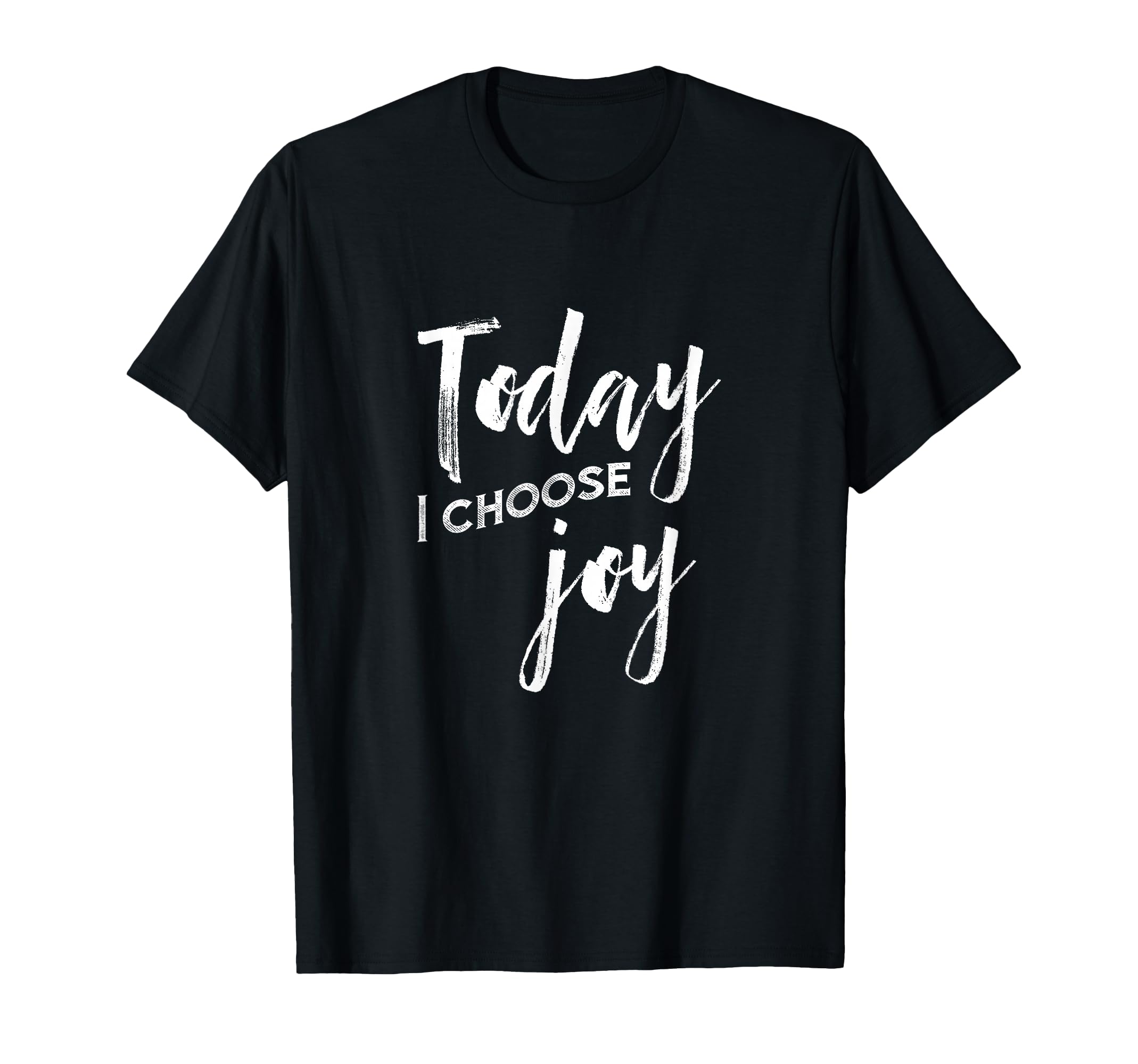 Today I Choose Joy Christian Faith T-Shirt - Unique Graphic Men Women - T-Shirt, Sweatshirt, Hoodie