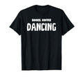 Books Coffee Dancing T-Shirt - Minimalist Print Unisex - T-Shirt, Sweatshirt, Hoodie