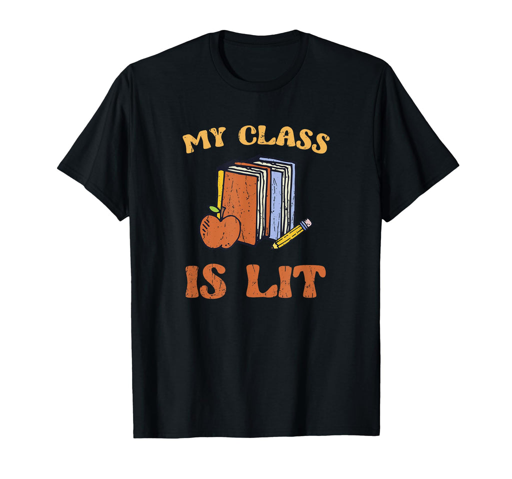 My Class Is Lit Literature T-Shirt - Streetwear Style Men Women - T-Shirt, Sweatshirt, Hoodie