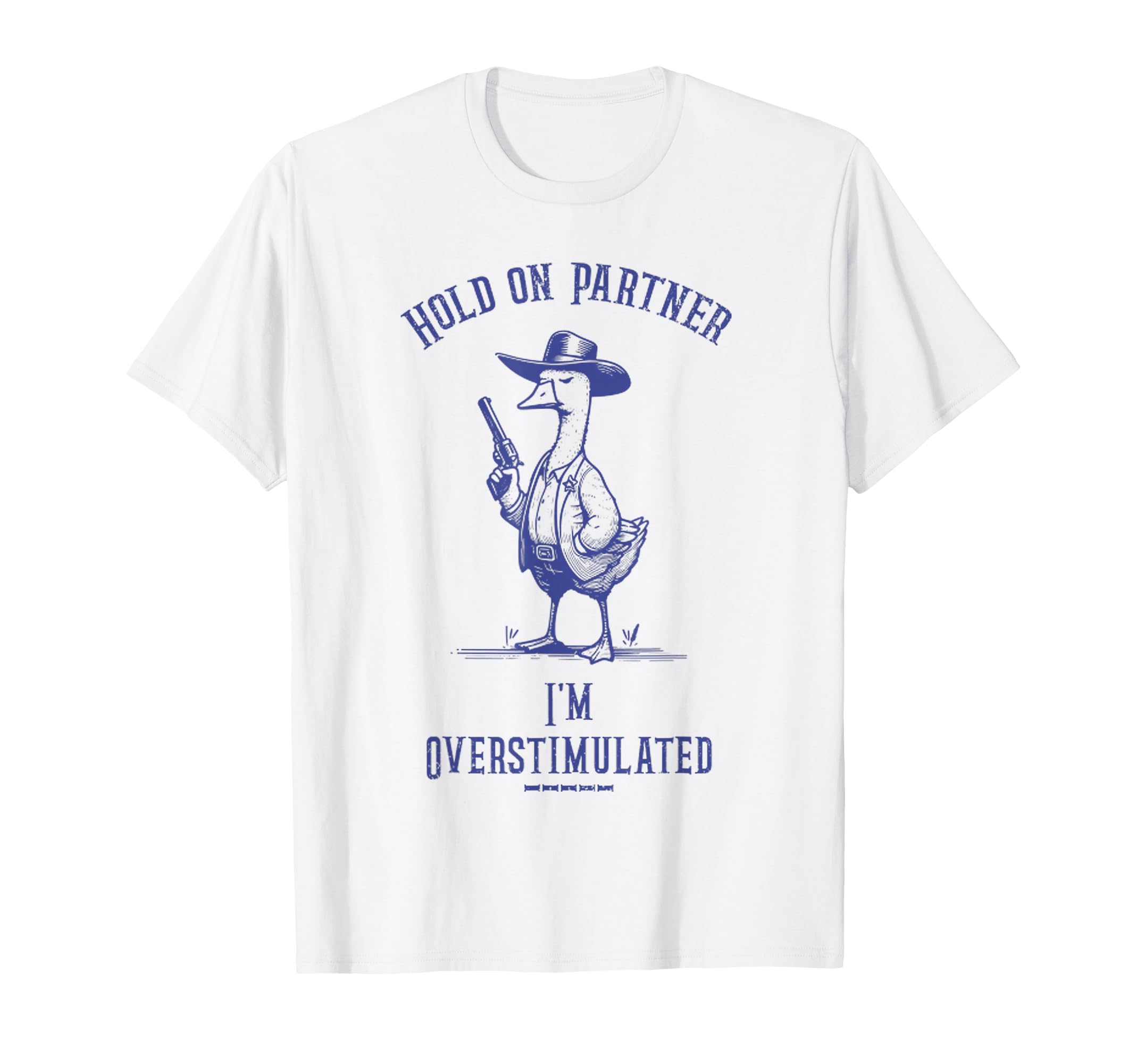 Hold Partner Im Overstimulated Funny T-Shirt - Aesthetic Graphic Men Women - T-Shirt, Sweatshirt, Hoodie