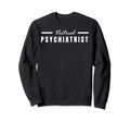 Virtual Psychiatrist Joke Mental Sweatshirt - Streetwear Style Men Women - T-Shirt, Sweatshirt, Hoodie