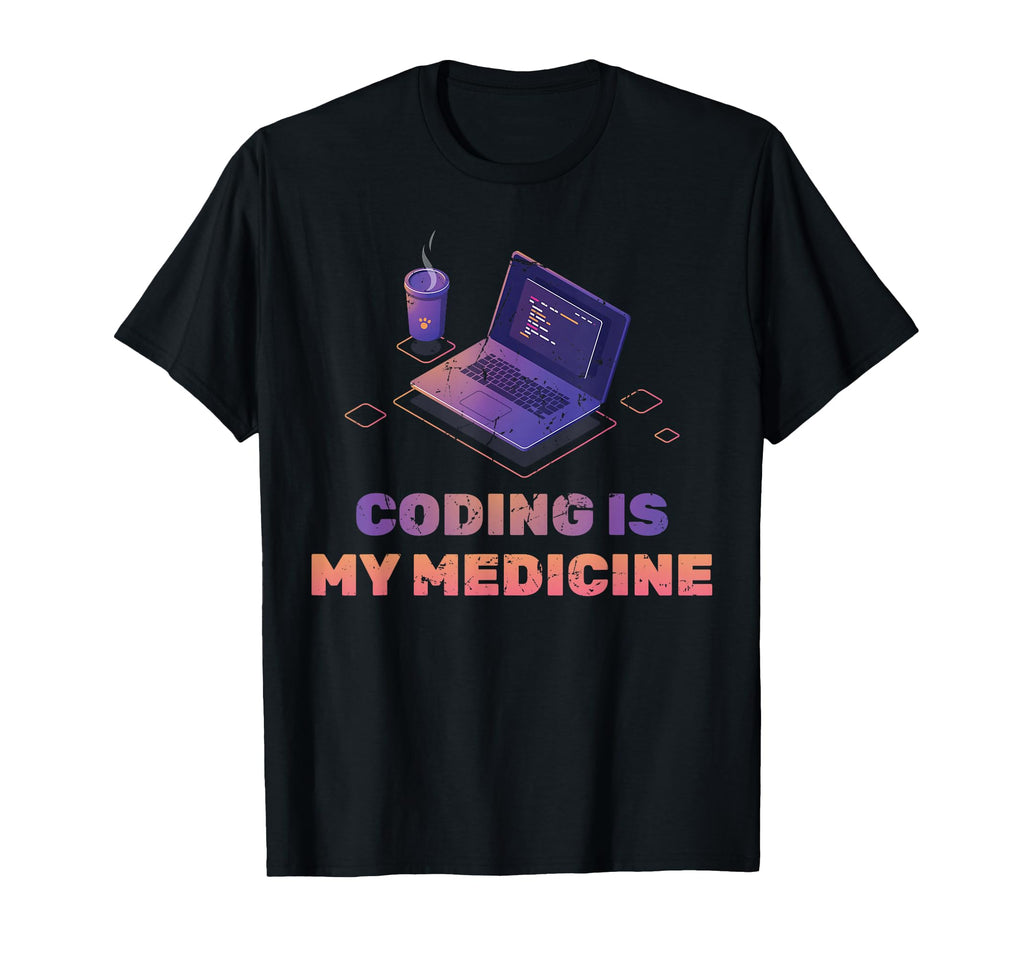 Therapy Coding Is My Medicine Hobby T-Shirt - Unique Graphic Unisex - T-Shirt, Sweatshirt, Hoodie