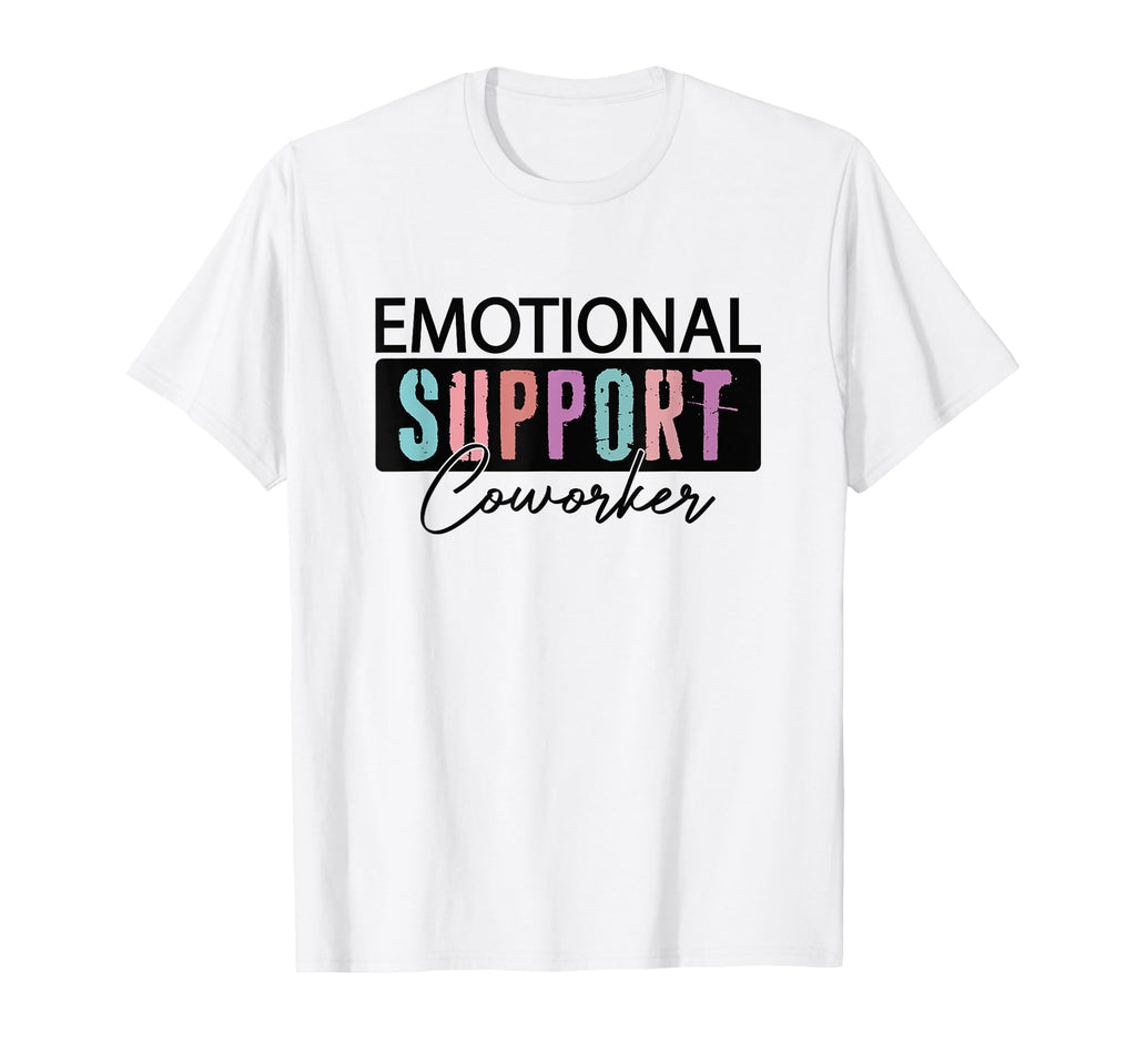 Co Worker Emotional Support Coworker T-Shirt - Graphic Print Men Women - T-Shirt, Sweatshirt, Hoodie