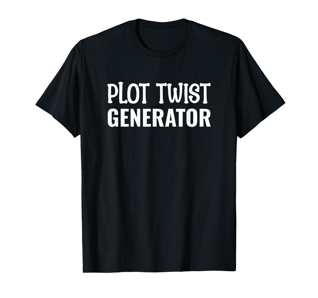 Plot Twist Generator T-Shirt - Unique Graphic Unisex - T-Shirt, Sweatshirt, Hoodie