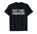 Plot Twist Generator T-Shirt - Unique Graphic Unisex - T-Shirt, Sweatshirt, Hoodie