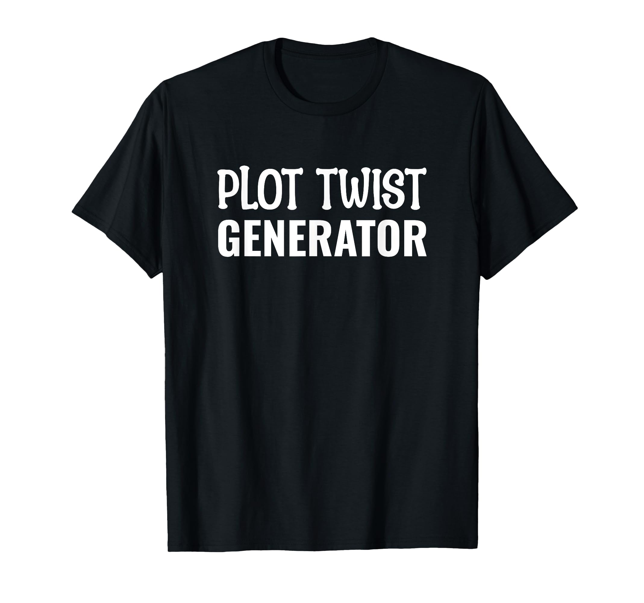 Plot Twist Generator T-Shirt - Unique Graphic Unisex - T-Shirt, Sweatshirt, Hoodie