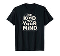Be Kind To Your Mind Mental Health T-Shirt - Aesthetic Graphic for Adults - T-Shirt, Sweatshirt, Hoodie