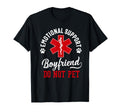 Emotional Support Boyfriend Do Not T-Shirt - Custom Art Print for Adults - T-Shirt, Sweatshirt, Hoodie