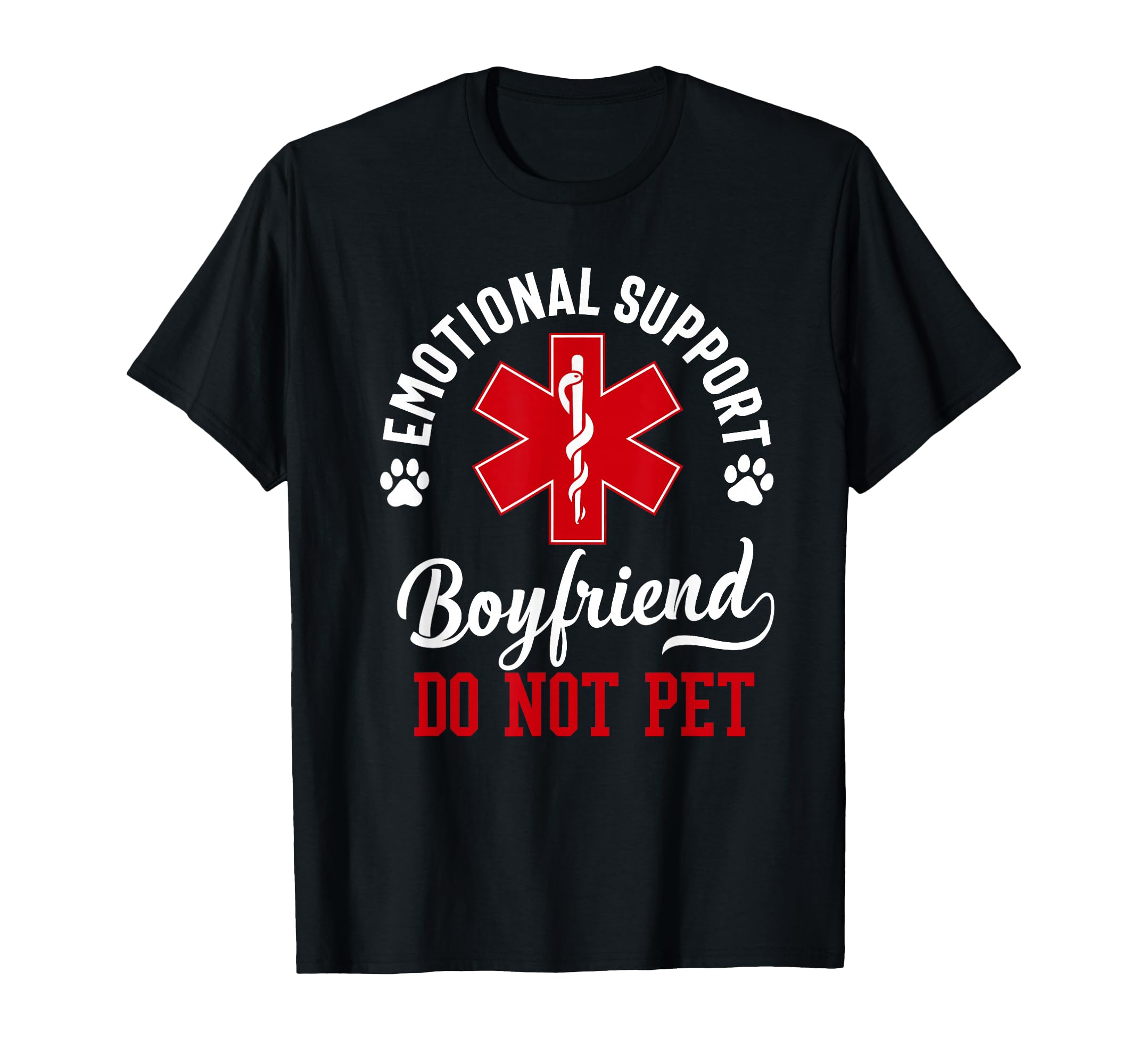 Emotional Support Boyfriend Do Not T-Shirt - Custom Art Print for Adults - T-Shirt, Sweatshirt, Hoodie