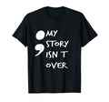 Mens My Story Isnt Over End Stigma Health T-Shirt - Trendy Graphic Unisex - T-Shirt, Sweatshirt, Hoodie