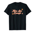 You Are Enough End Stigma Mental T-Shirt - Casual Everyday Wear for Adults - T-Shirt, Sweatshirt, Hoodie