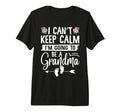 I Cant Keep Calm Im Going To Be T-Shirt - Aesthetic Graphic Men Women - T-Shirt, Sweatshirt, Hoodie