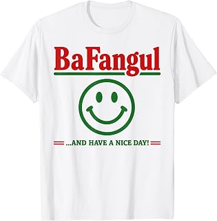 Bafangul and Have A Nice Day Sarcastic Italian Slang T-Shirt Unisex T-shirt, Sweatshirt, Hoodie, Long Sleeve Tee - T-Shirt, Sweatshirt, Hoodie