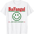 Bafangul and Have A Nice Day Sarcastic Italian Slang T-Shirt Unisex T-shirt, Sweatshirt, Hoodie, Long Sleeve Tee - T-Shirt, Sweatshirt, Hoodie