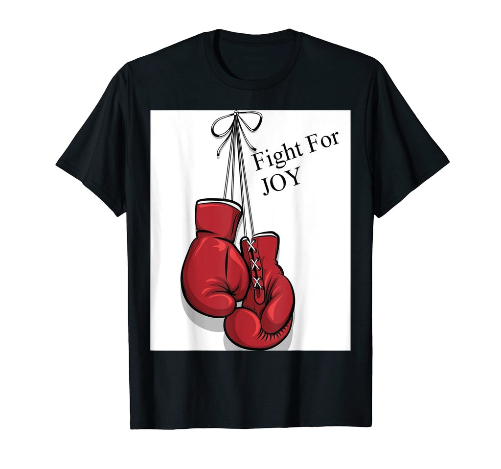 Fight Joy T-Shirt - Aesthetic Graphic Unisex - T-Shirt, Sweatshirt, Hoodie