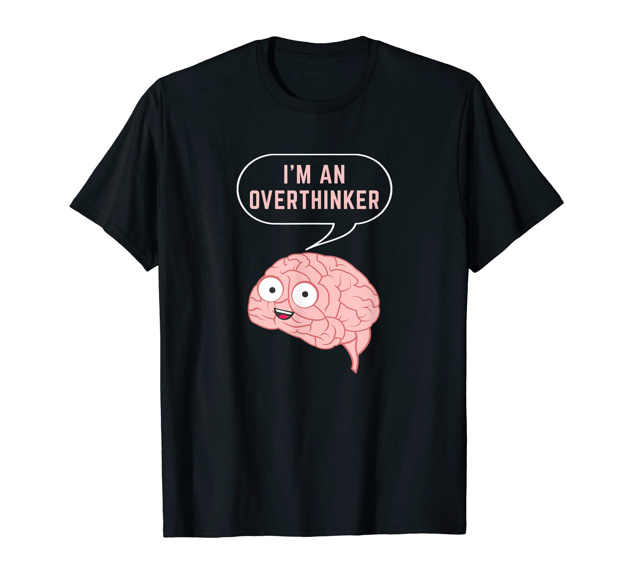 Im Overthinker Mental Health Brain T-Shirt - Aesthetic Graphic Men Women - T-Shirt, Sweatshirt, Hoodie